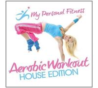 V/A - Aerobic Workout House Edition: