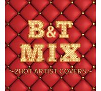 V/A - B&T MIX -2 HOT ARTIST..