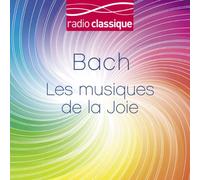 V/A - Bach Les Musiques De La Joie Radio Classique