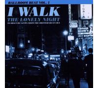 V/A - Ballroom Beat V.1: I Walk The Lonely Night