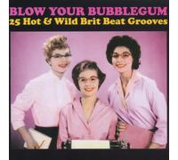 V/A - Blow Your Bubblegum: 25 Hot & Wild Brit Beat Groov