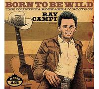 V/A - Born To Be Wildcountry & Rockabilly Roots Of Ray