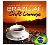 V/A - BRAZILIAN CAFE LOUNGE