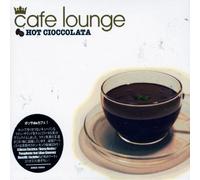 V/A - Cafe Lounge Hot Chocolata