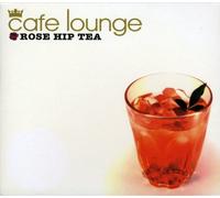 V/A - Cafe Lounge Rose Hip Tea