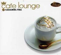 V/A - Cafe Lounge Royal Caramel Tea