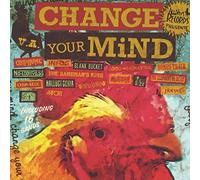 V.A. - CHANGE YOUR MIND - (VARIOUS AR