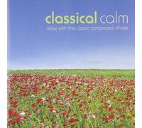 V/A - Classical Calm: Relax With Classic Composers Vol.