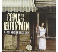 V/A - Come To The Mountain: Old Time Music For Modern Ti