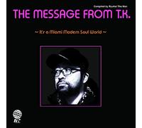 V.A. (COMPILED BY RYUHEI THE MAN) - THE MESSAGE FROM T.K. ～IT'S A MIAMI MODERN SOUL WORLD～[名盤1100円 2024]