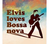 V.A. - COULEUR CAF? OLE -ELVIS LOVES BOSSA NOVA-