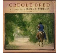 V/A - Creole Bred: Tribute To Creole & Zydeco