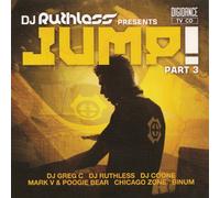 V/A - DJ Ruthless Presents Jump Part 3 (DJ Greg C, DJ Coone, Mark V & Poogie Bear, Binum a.m.m.)