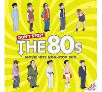 V.A. - Don't Stop! the 80s Movie Hits