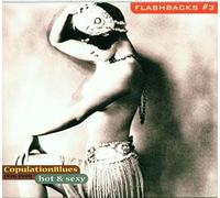Various Artists Copulation Blues 1926-1940: hot & sexy;FLASHBACKS #3 (CD) Album
