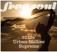 V/A - Free Soul 2010s Urban-Mellow Supreme
