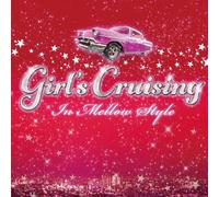 V.A. - Girl's Cruising ~In Mellow Style~