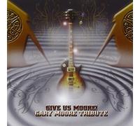 Various Artists Gary Moore Tribute - Give Us Moore (CD) Album