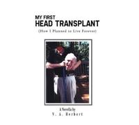 V A Herbert My First Head Transplant (Copertina rigida)