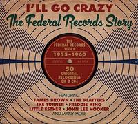 V/A - I'll Go Crazy The Federal Records Story