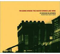 V/A - I'm Going Where The Water Drinks Like Wine