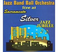V.A. - JAZZ BAND BALL ORCHESTRA LIVE AT SACRAMENTO SILVER JAZZ JUBILEE[import from original label: SELLES]