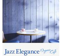 V.A. - JAZZ ELEGANCE ORGANIC CAFE - V