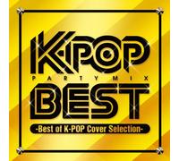 V.A. - K-POP PARTY MIX BEST-Best of K-POP Cover Selection-