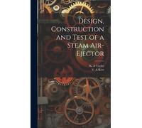 V A Kerr K a Ta Design, Construction and Test of a Steam Air- (Copertina rigida)