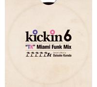 V.A. - KICKIN 6:TK MIAMI FUNK MIX SELECTED & MIXED BY DAISUKE KURODA(ltd.)