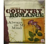 V/A - Lifetime Of Country Romance: Always On M (2 CD)