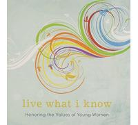 V/A - Live What I Know: Honoring The Values Of Young Wom