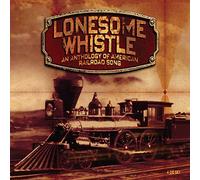 Various Artists Lonesome Whistle: An Anthology of American Railroad Song (CD)