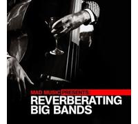 V/A - Mad Music Presents Reverberating Big Bands