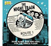 the night train - route 1 rare blues, r&b and soul for the dancefloor