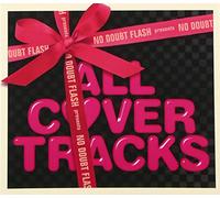 V.A. - NO DOUBT FLASH PRESENTS ALL COVER TRACKS