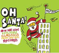 V/A - Oh Santa! New & Used Christmas Classics From Yep R