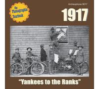 V/A - Phonographic Yearbook: 1917 'Yankees To The Ranks'