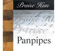 V/A - Praise Him Panpipes