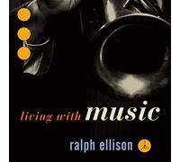 ralph ellison: living with music / various