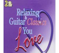 V/A - Relaxing & Guitar Classics You Love (2 CD)