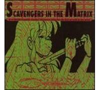 V/A - SCAVENGERS IN THE MATRIX