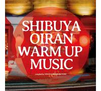 V.A. - Shibuya Oiran Warm Up Music