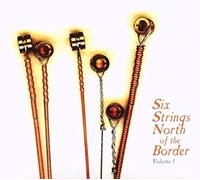 V/A - Six Strings North Of The Border
