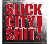 V/A - SLICK CITY SHIT!