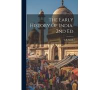 V A Smith The Early History Of India. 2nd Ed (Copertina rigida)