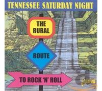 tennessee saturday night: the rural route to rock 'n' roll