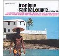V/A - TROPIQUE SAMBA LOUNGE