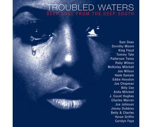 V/A - Troubled Waters-Deep Soul From The Deep South