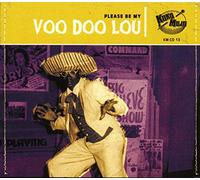Various Artists Voo Doo Lou: Please Be My (CD) Album